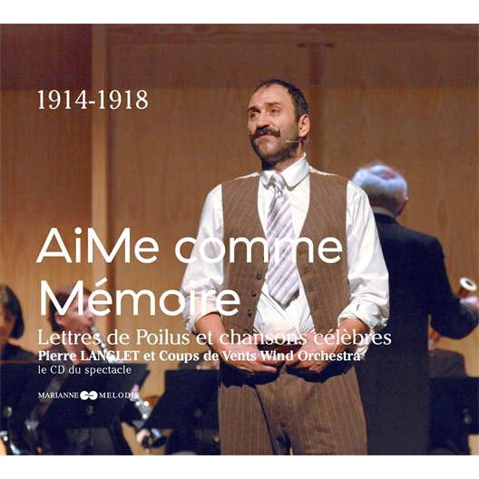 AiMe comme Mémoire 1914-1918 : Lettres de Poilus et Chansons Célèbres, Pierre Langlet