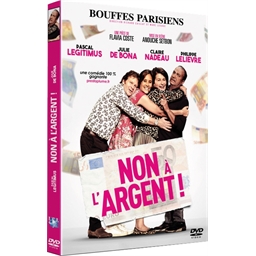 Non à l'argent ! : Pascal Légitimus, Julie de Bona, ...