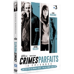 Crimes parfaits - Volume 6 : Antoine Duléry, Elsa Ruschke, ...