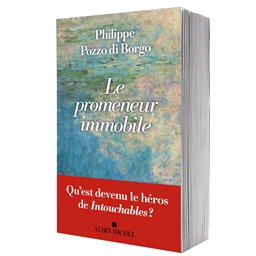 Le promeneur immobile : Philippe Pozzo Di Borgo