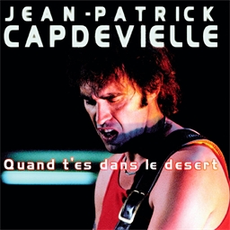 Jean-Patrick Capdevielle : Quand t'es dans le désert