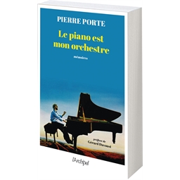 Le piano est mon orchestre : Pierre Porte