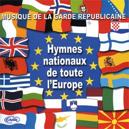 Hymnes nationaux de toute l'Europe : Musique de la Garde Républicaine