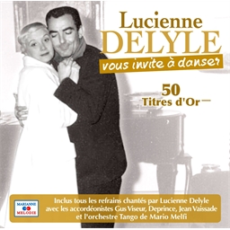 Lucienne Delyle : vous invite à danser