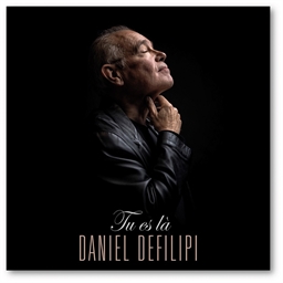 Daniel Defilipi : Tu es là
