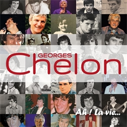 Georges Chelon : Ah ! La vie…