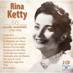 Rina Ketty : 50 succès essentiels 1936 - 1953