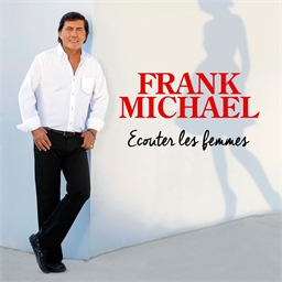 Frank Michael : Ecouter les femmes
