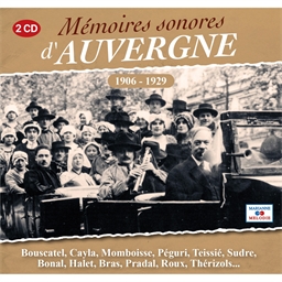 Mémoires sonores d'Auvergne : Buscatel, Cayla, Momboisse, Péguri, ...