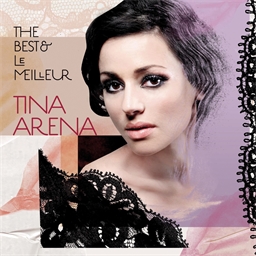 Tina Arena : The Best & Le Meilleur