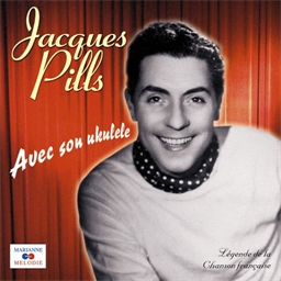 Jacques Pills : Avec son ukulele