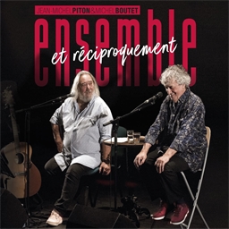 Jean-Michel Piton et Michel Boutet : Ensemble et réciproquement