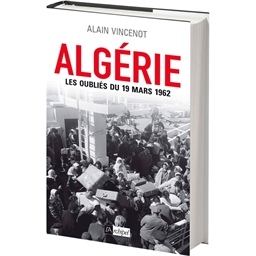 Algérie : Les oubliés du 19 mars 1962 : La valise ou le cercueil