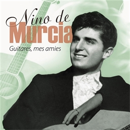 Nino de Murcia : Guitares, mes amies