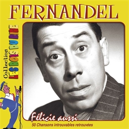 Fernandel : Félicie aussi