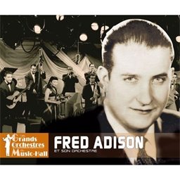 Fred Adison et son Orchestre : Le Swing à l'école - Les Grands Orchestres du Music-Hall