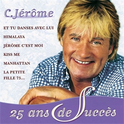 C. Jérôme : 25 ans de Succès