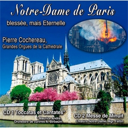 Notre-Dame de Paris blessée mais Eternelle : Pierre Cochereau, Grandes Orgues de la Cathédrale