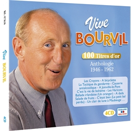 Vive Bourvil : 100 titres d'or 1946 - 1962