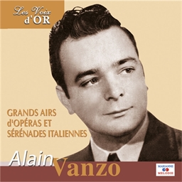 Alain Vanzo : Grands airs d'opéras et sérénades Italiennes
