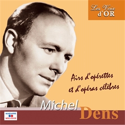 Michel Dens : Airs d'opérettes et d'opéras célèbres