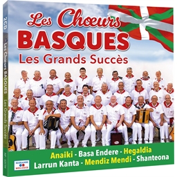 Les Chœurs Basques : Les Grands Succès