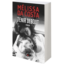 Tenir debout : Mélissa Da Costa