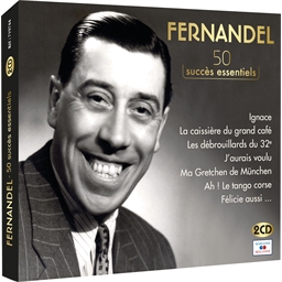 Fernandel : 50 succès essentiels