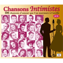 Chansons Intimistes : 100 chansons d'amour que l'on murmure à l'oreille