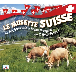 Le Musette Suisse : par Eric BOUVELLE et Manu MAUGAIN aux 2 Accordéons !