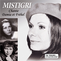 Mistigri Chante Damia et Fréhel