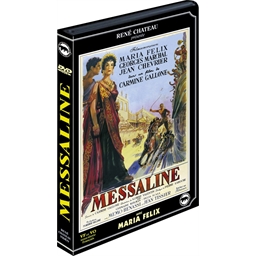 Messaline : Maria Felix, Georges Marchal, Jean Chevrier