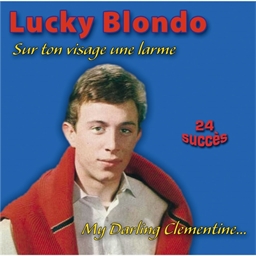 Lucky Blondo : Sur ton visage une larme