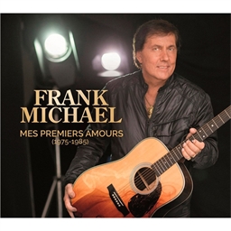Frank Michaël : Mes premiers amours (1975-1985)