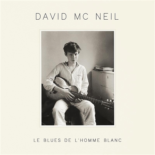 David Mc Neil : Le blues de l'homme blanc