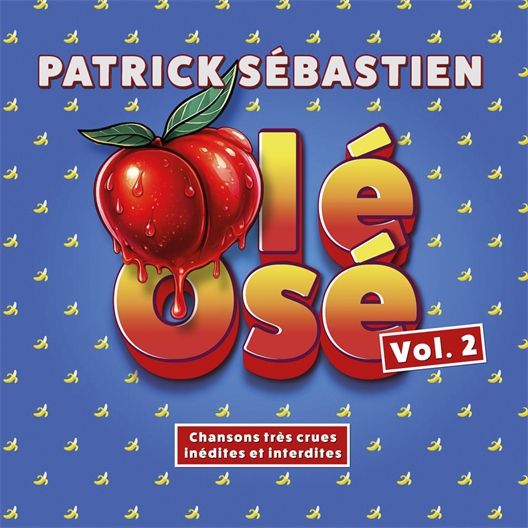Patrick Sébastien : Olé Osé - Volume 2