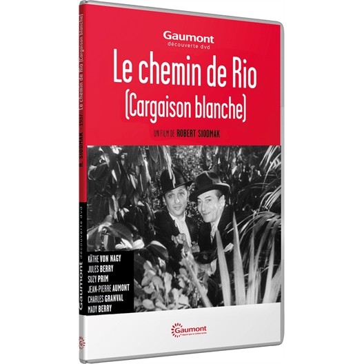Le Chemin de Rio (Cargaison blanche) : Käthe von Nagy, Jules Berry, ...