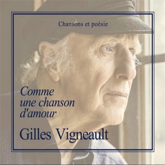 Gilles Vigneault : Comme une chanson d’amour
