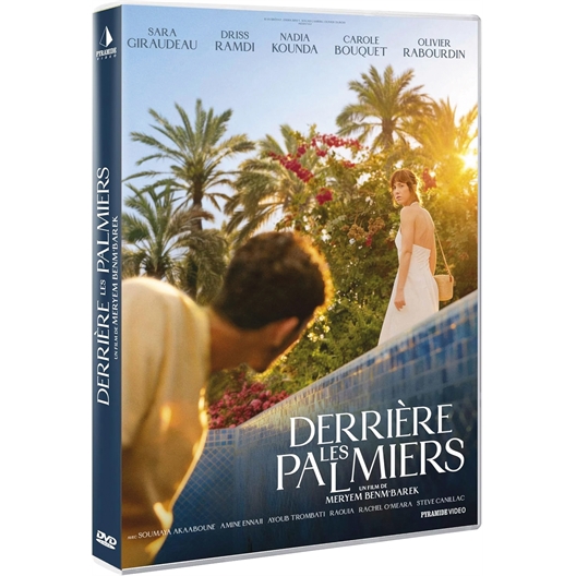 Derrière les palmiers : Sara Giraudeau, Driss Ramdi, ...