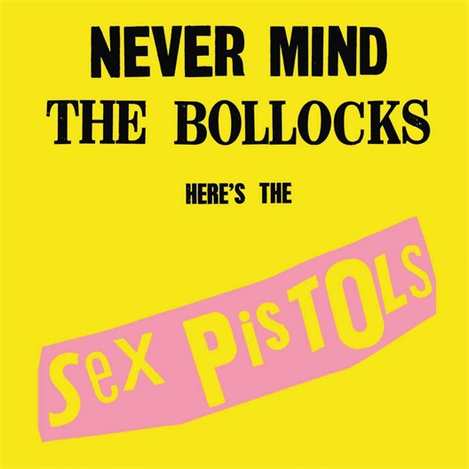 Sex Pistols : Never Mind The Bollocks, Here's The Sex Pistols