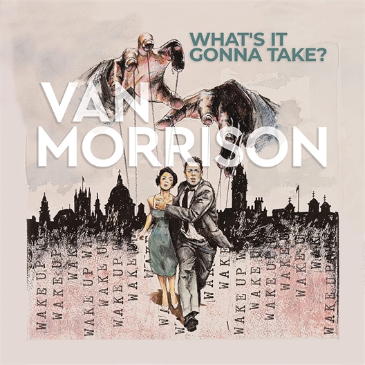 Van Morrison : What’s it gonna take !