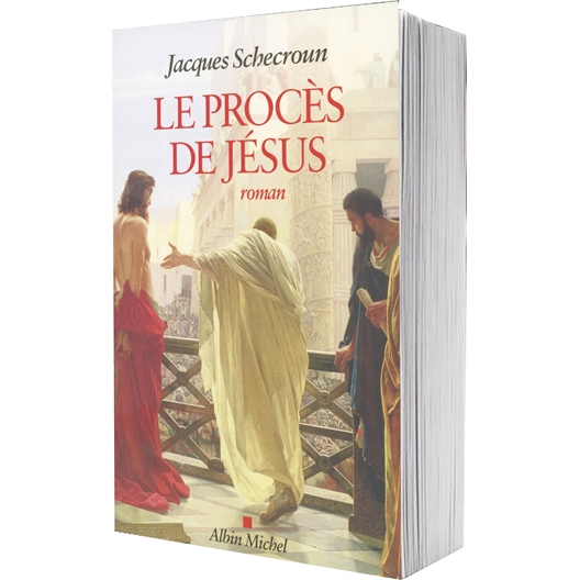 Le procès de Jésus : Jacques Schecroun