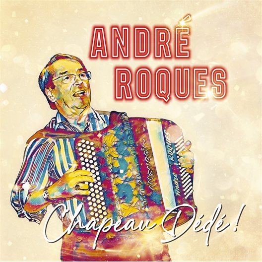 André Roques : Chapeau Dédé !