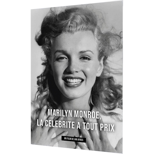 Marilyn Monroe : La célébrité à tout prix