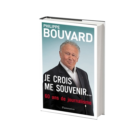Je crois me souvenir : Philippe Bouvard
