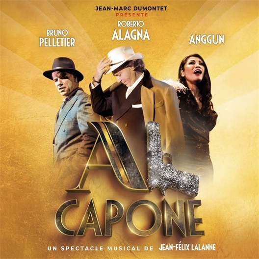 Al Capone : Angun, Bruno Pelletier, Roberto Alagna, …