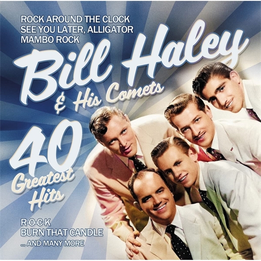 Bill Haley & His Comets : 40 Greatest Hits