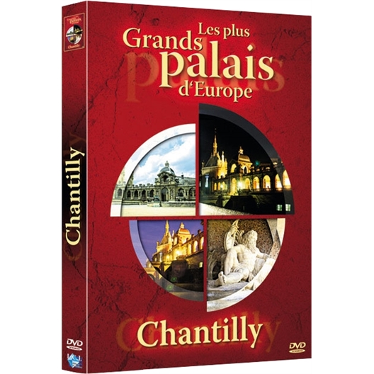 Chantilly : Les plus grands palais d'Europe