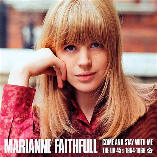 Marianne Faithfull : Come and stay with me 1964-1969