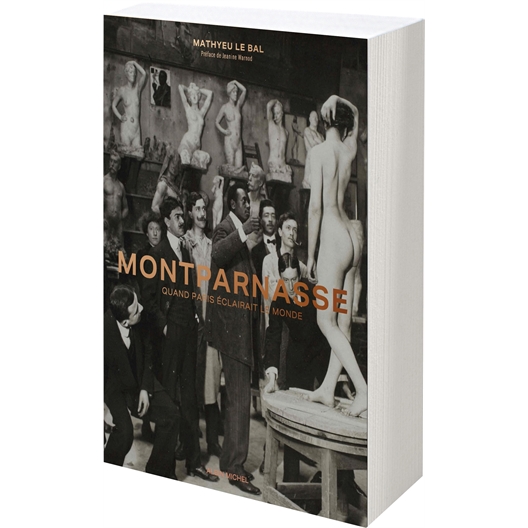 Montparnasse, Quand Paris éclairait le monde : Mathyeu Le Bal